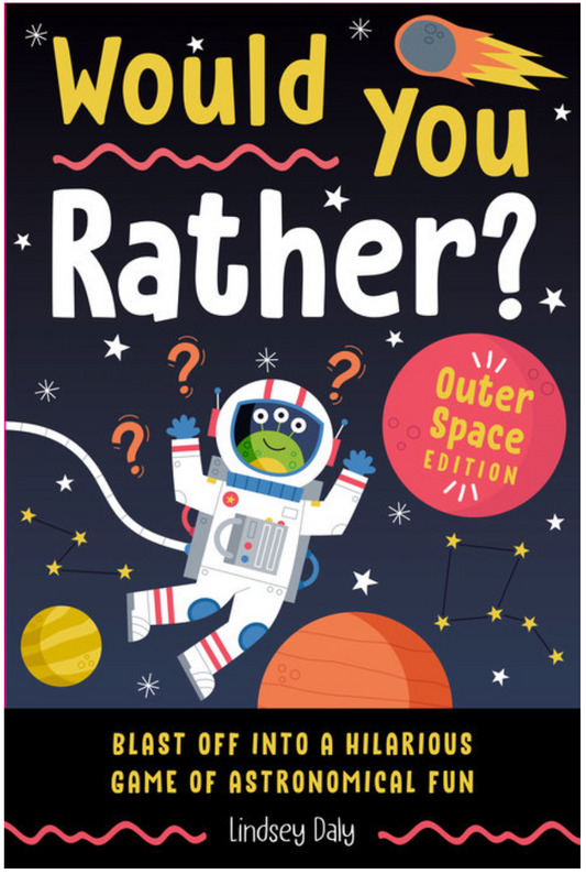 WOULD YOU RATHER? OUTER SPACE